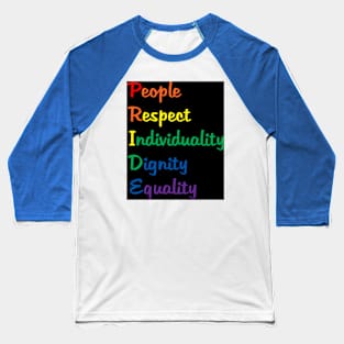 Pride: People, Respect, Individuality, Dignity, Equality Baseball T-Shirt